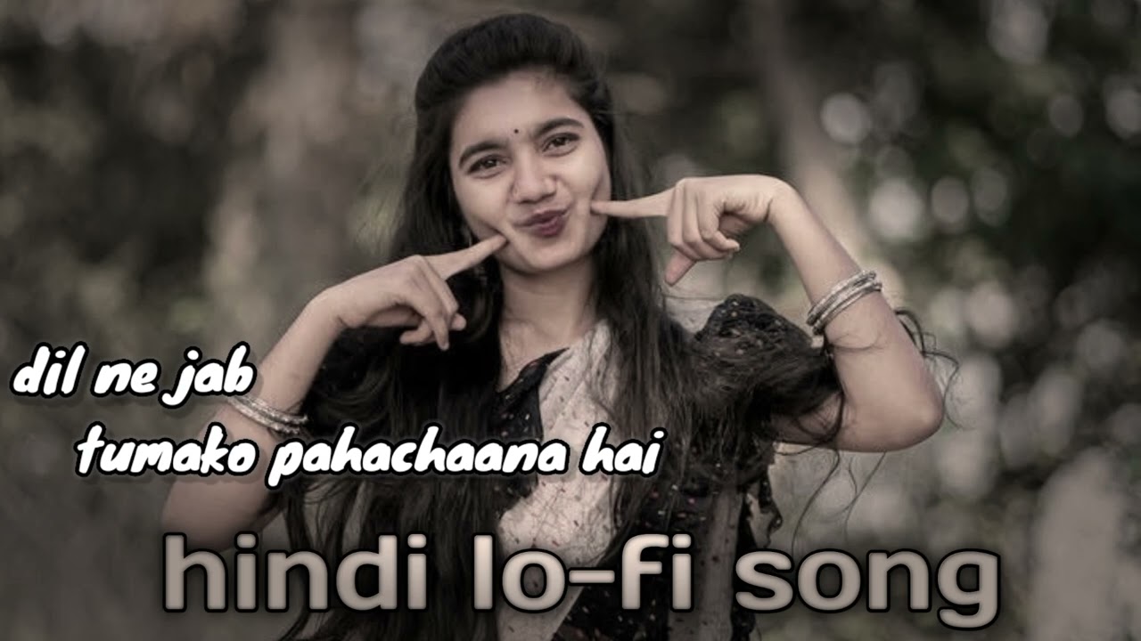 DIL NE JAB TUMAKO PAHACHAANA HAI ) (lo-fi song music)