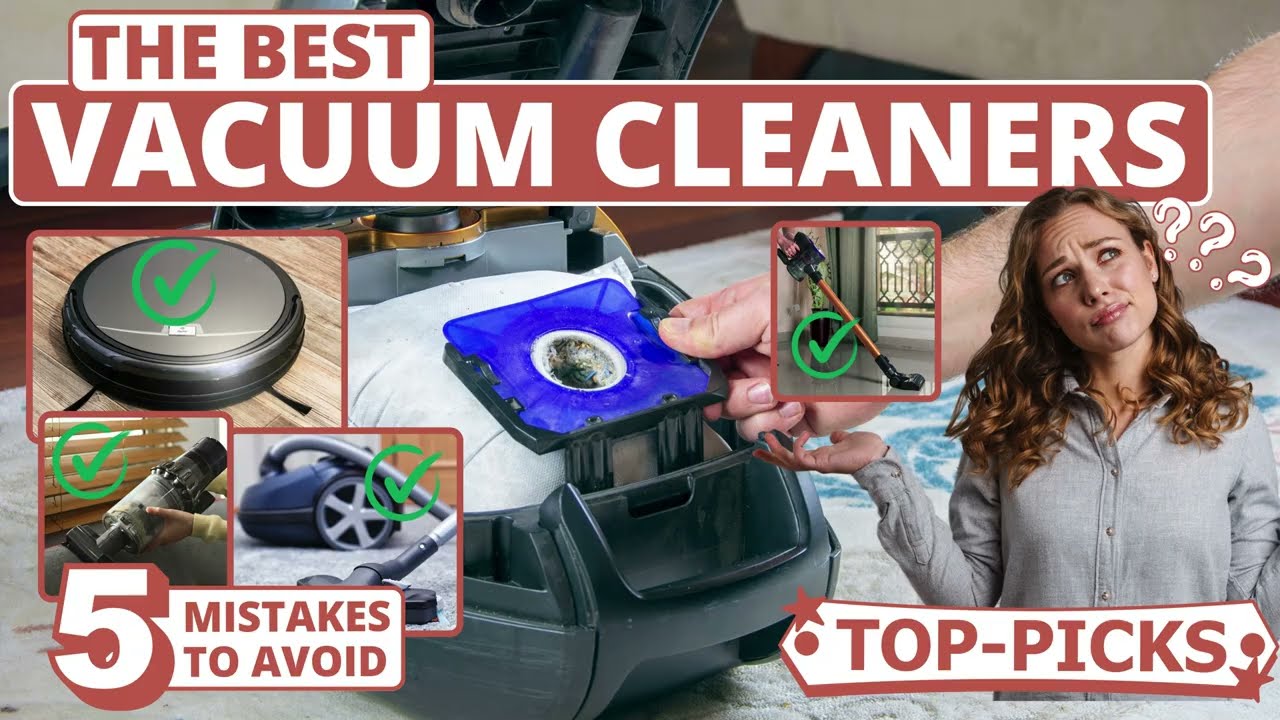 Best Vacuum Cleaner - 5 Buying Mistakes