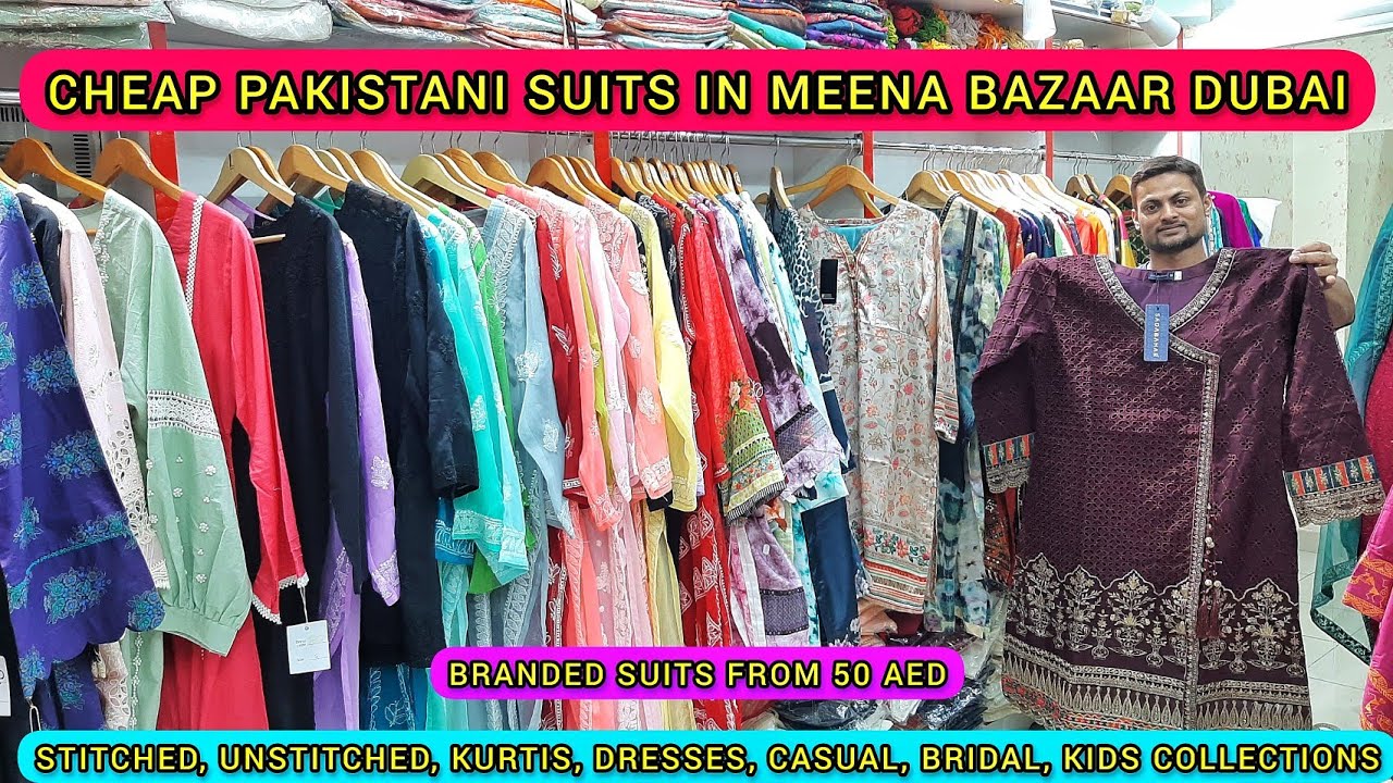 PAKISTANI SUITS IN DUBAI | MEENA BAZAAR DUBAI | PAKISTANI DRESS | DESIGNER SUITS FROM 50 AED