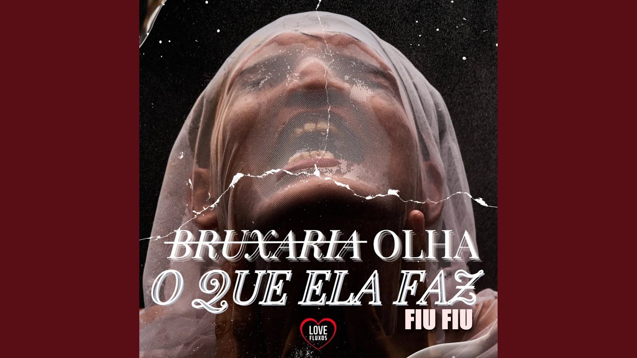 Bruxaria Olha o Que Ela Faz - Fiu Fiu