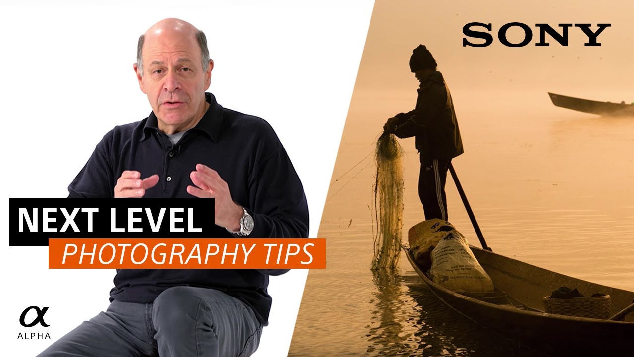 Take Your Photos To The Next Level With These Tips | Sony Alpha Universe