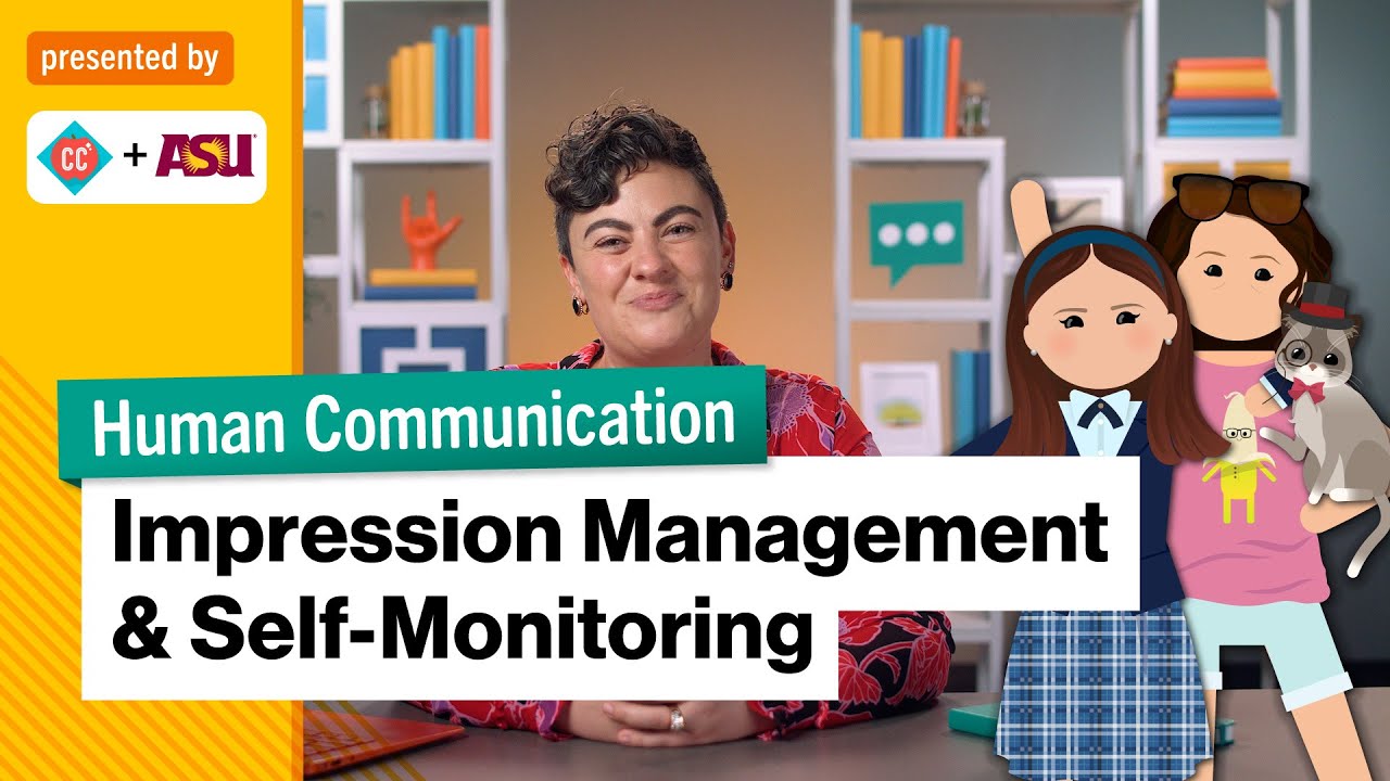 Impression Management and Self-Monitoring | Intro to Human Communication | Study Hall