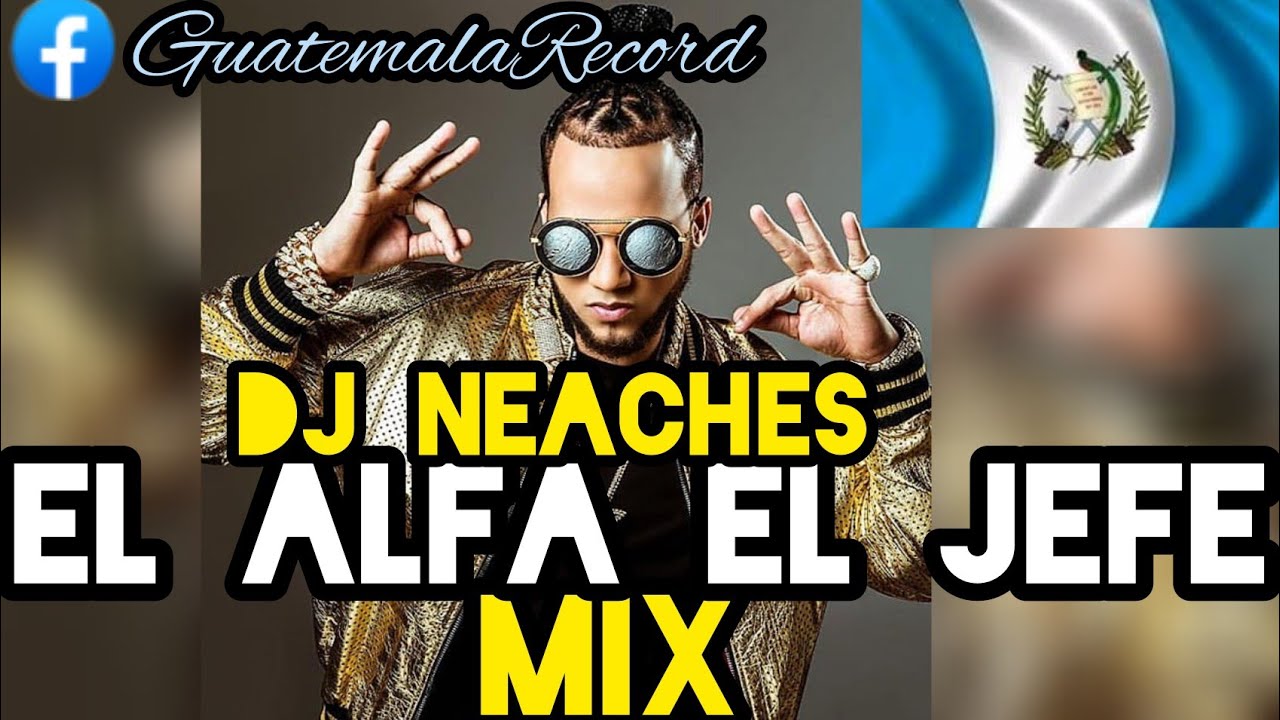 El Alfa El Jefe Mix - (Dembow MX) - @Dj_Nehemias (GuatemalaRecord)
