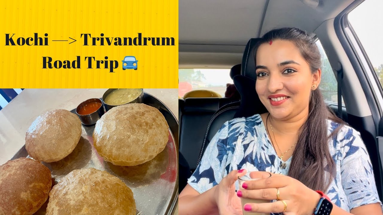 Kochi To Trivandrum Road Trip | Road Conditions, Toll Price And Food Halts | Hindi Vlog