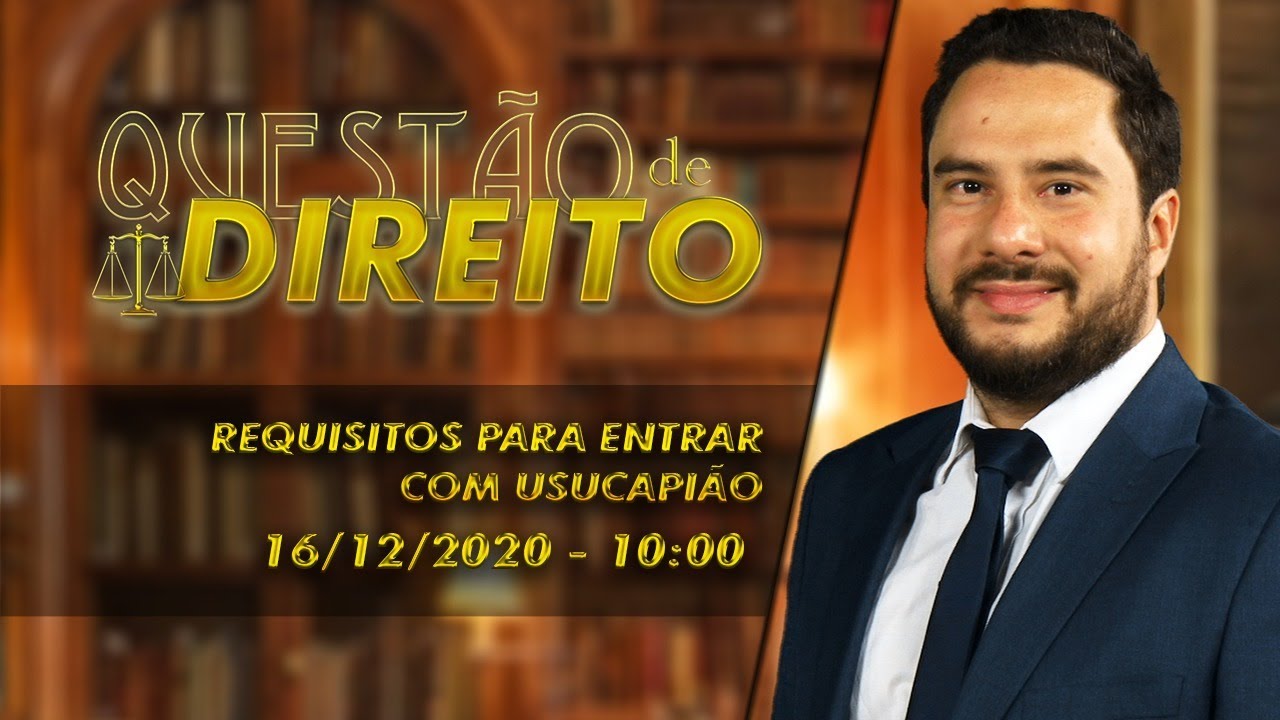Requisitos para entrar com usucapião - Questão de Direito 293