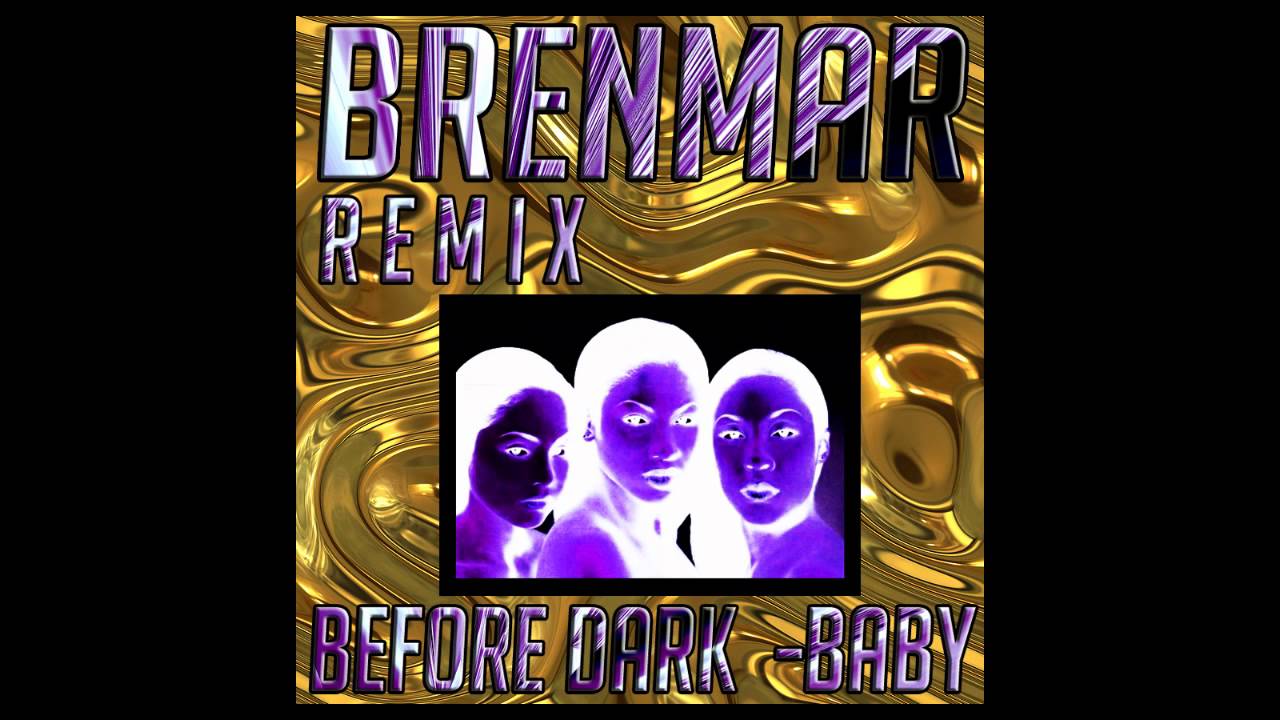 Before Dark - Baby (Brenmar Remix)