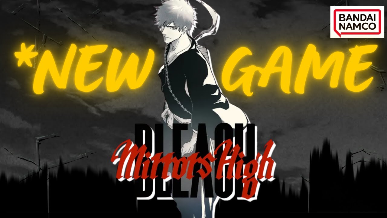 НОВАЯ МОБИЛЬНАЯ ИГРА ПО BLEACH В 2026 ГОДУ! | BLEACH MIRROR'S HIGH!