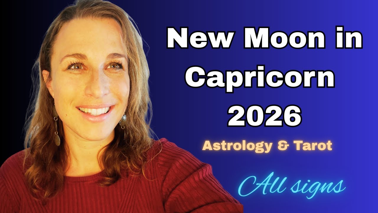 New Moon in CAPRICORN 2026 All Signs Astrology And Tarot