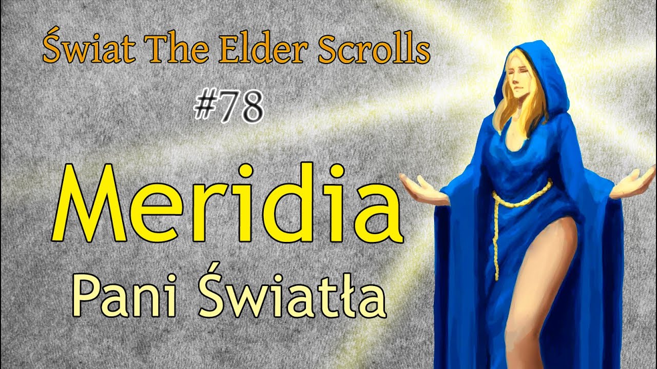 Świat The Elder Scrolls #78 - Meridia, Pani Światła