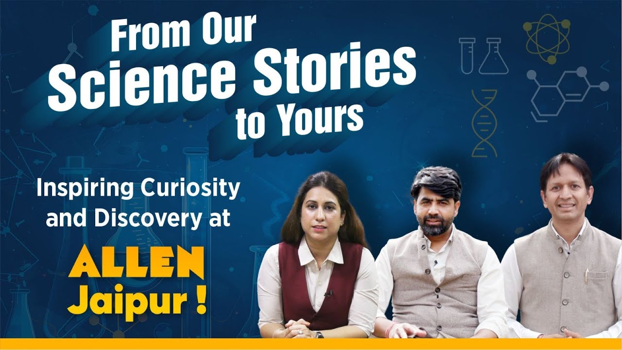 Unleashing the Joy of Science!🔥Listen to the Science Stories of our Faculties | ALLEN Jaipur
