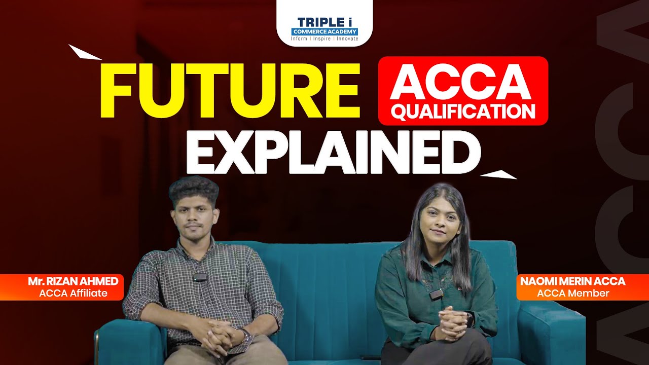 The Future ACCA Qualification Explained in Malayalam | Naomi Merin ACCA| Mr.Rizan Ahmed| Triple i
