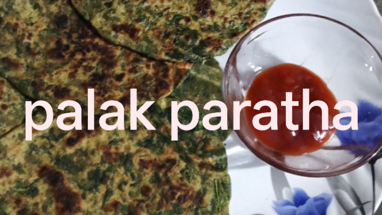 Sabse testi paushtik palak ke paraathe