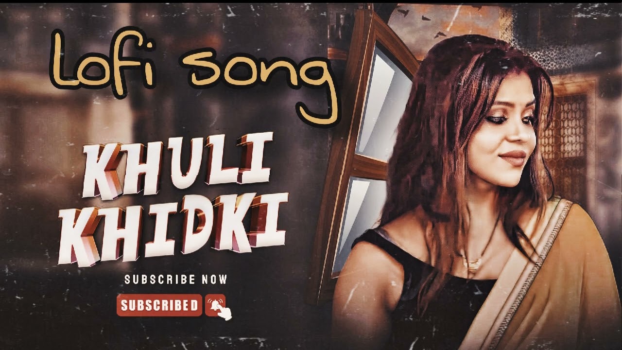 Khuli Khidaki 💞❣️ #KhuliKhidki #LofiSong #HindiRomantic #LoveVibes #HeartTouching #ChillVibes #love 