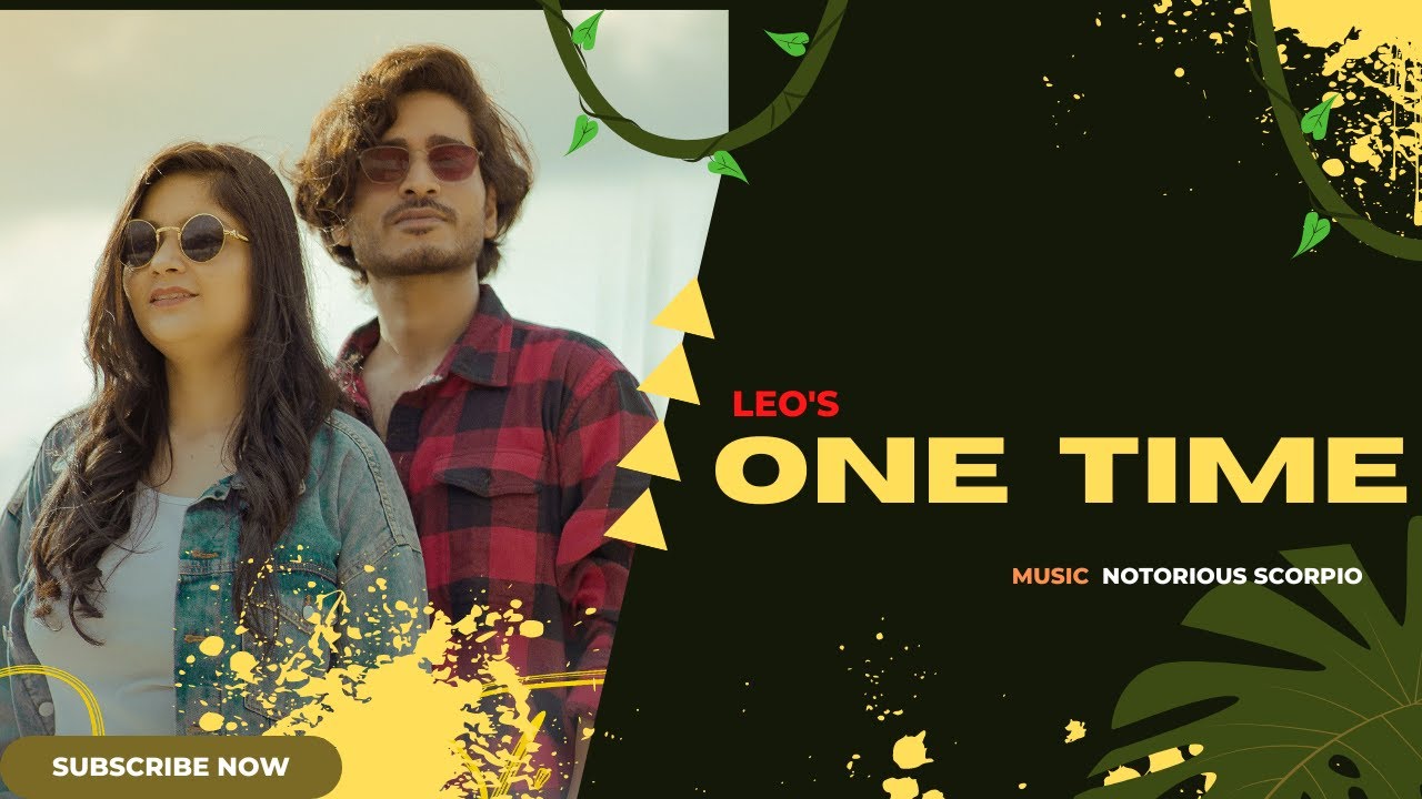 ONE TIME ft. Leo AJ | Love-Romantic Song | Latest release 2022 |