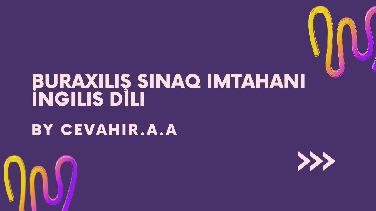 Buraxılış tipli Sınaq İmtahanı Test İzahı by Cevahir.A.A