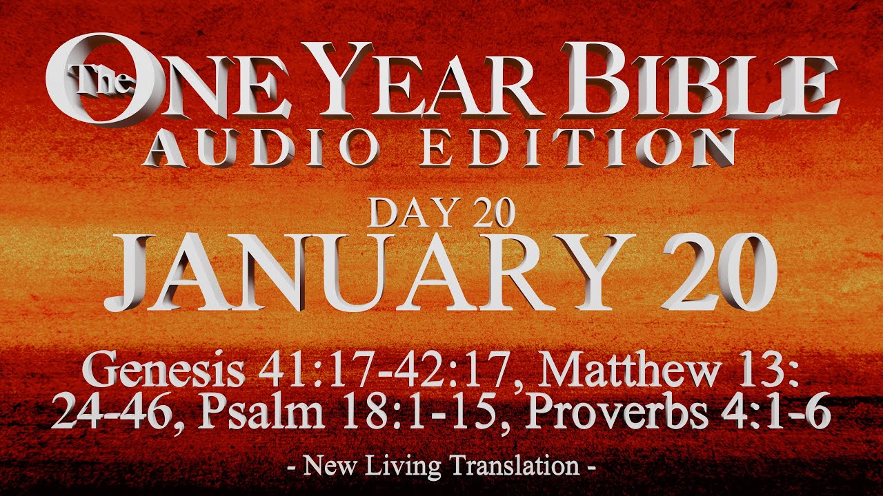 Day 20 | January 20 | One Year Bible Audio | Gen 41-42, Matt 13, Ps 18, Prov 4