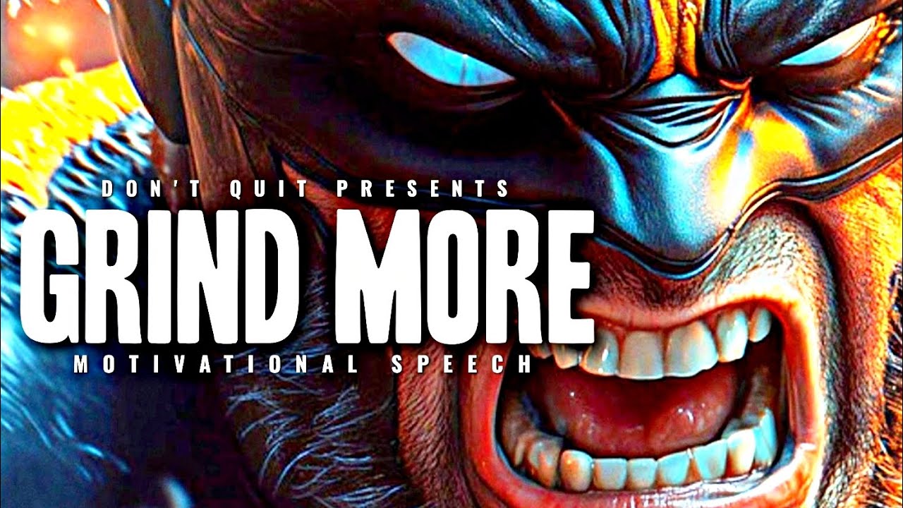 GRIND MORE - 1 HOUR Motivational Speech Video | Gym Workout Motivation