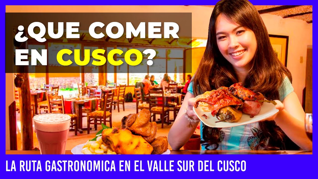 🟧 QUE COMER EN CUSCO 🟧 RUTA GASTRONOMICA EN CUSCO | LA RUTA GASTRONOMICA EN EL VALLE SUR DEL CUSCO