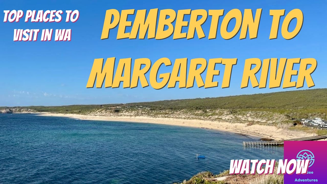Around Pemberton and the  Margaret River Region