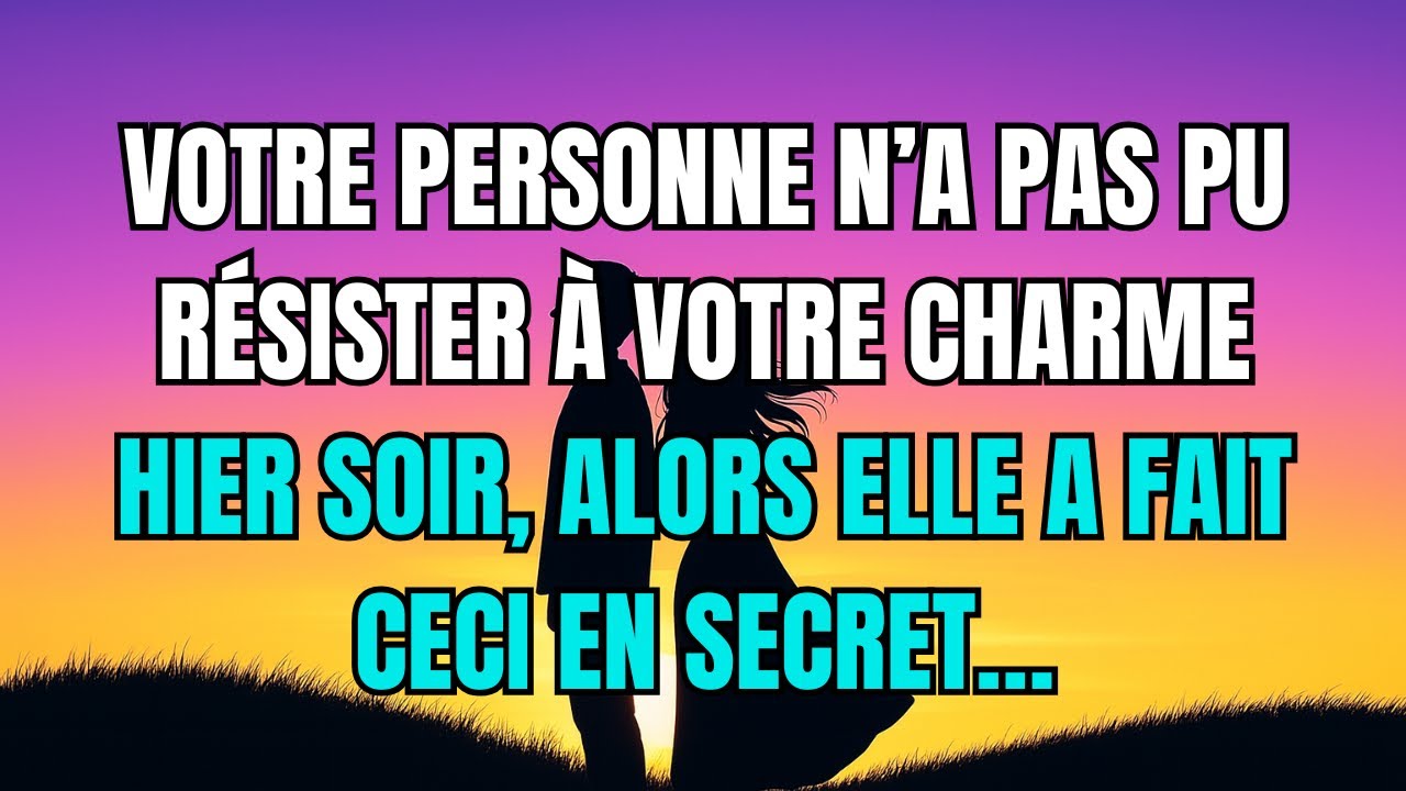Les anges disent que Votre personne n’a pas pu résister à votre charme hier soir, alors elle a...
