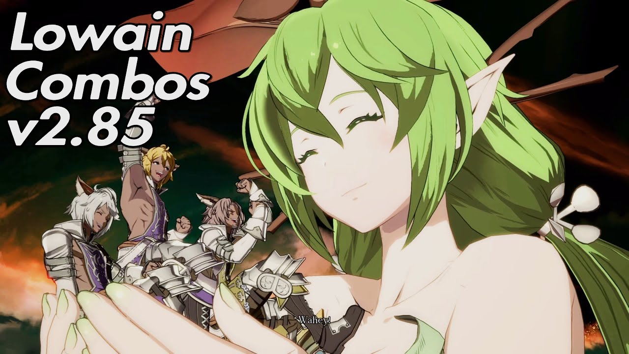 Granblue Fantasy: Versus - Lowain Combos v2.85