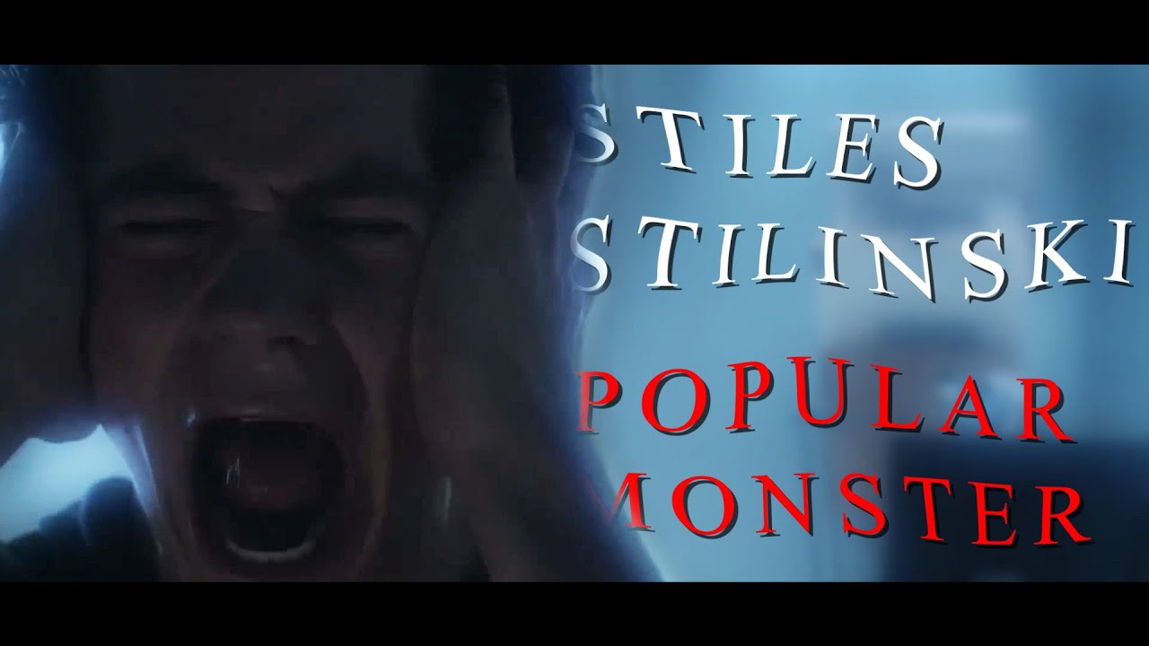 stiles stilinski - popular monster