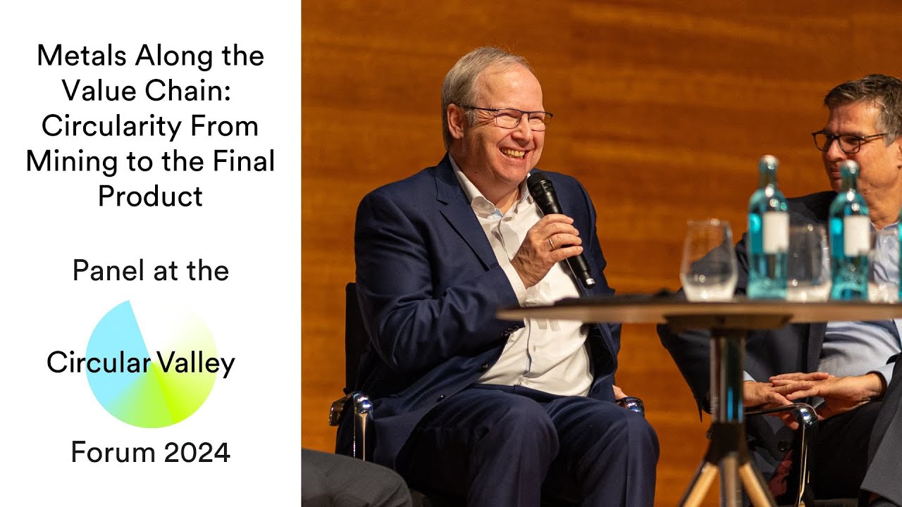 Metals Along the Value Chain: Circularity From Mining to the Final Product - Circular Valley Forum