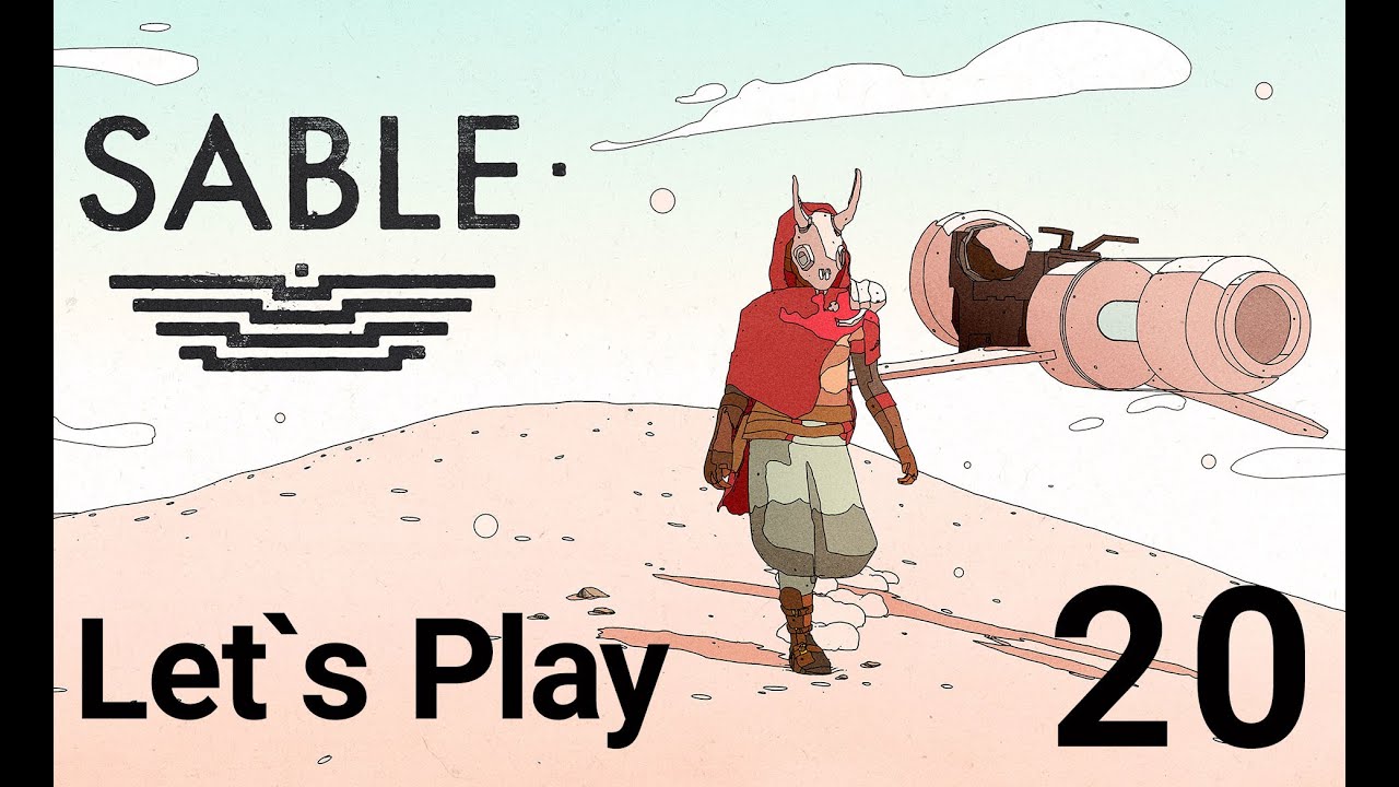 Sable - Ep.20 - Where the f* do you go - Let's Play Series