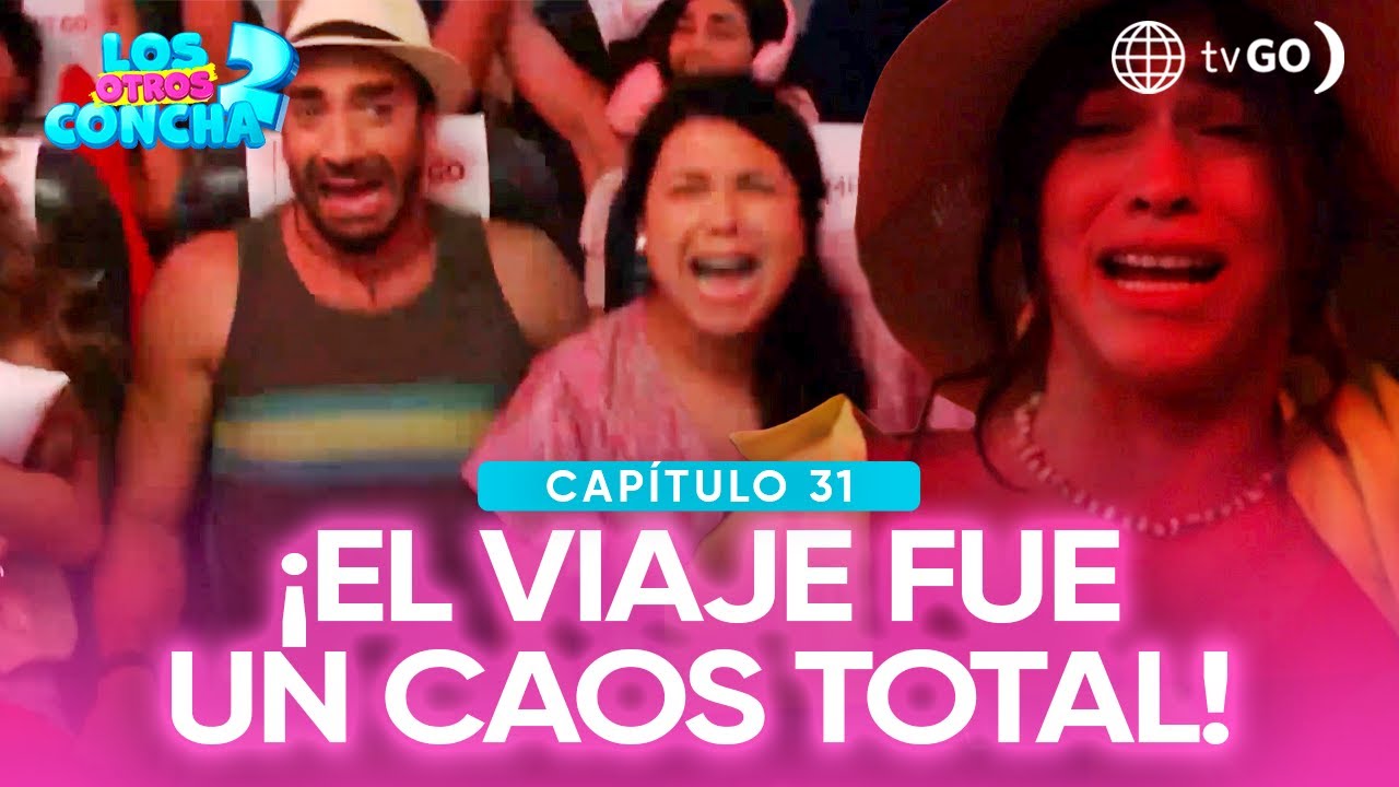 Los otros Concha 2: El viaje de los Concha Vargas se convirtió en una pesadilla (Capítulo n°31)