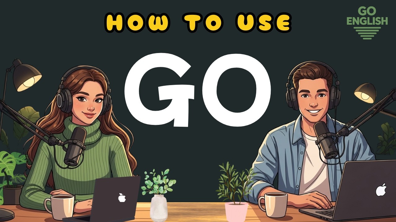 Learn English with Real Conversations Podcast | How to Use GO in Real English Conversations