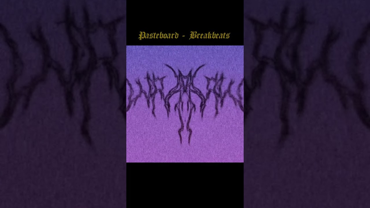 Pasteboard - Breakbeats (slowed by Sweetsad)