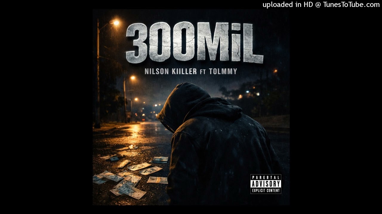 300 MIL-Nilson Kiiller feat Tolmmy
