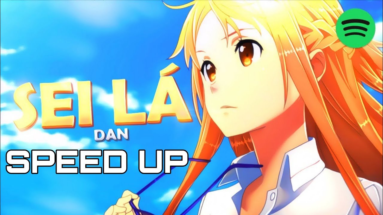 Dan - Sei L&aacute; - Speed Up 