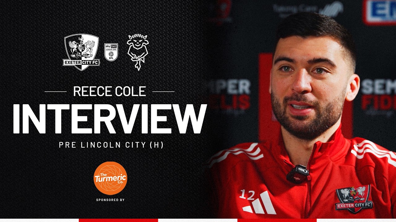 💬 Reece Cole pre Lincoln City (H) | Exeter City Football Club