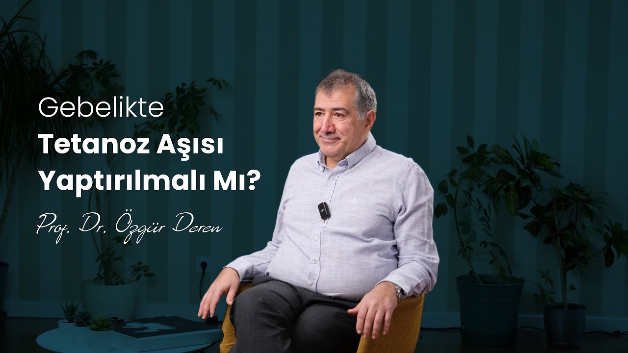 Gebelikte Tetanoz Aşısı Yaptırılmalı Mı? | Prof.Dr. Özgür Deren | Perinatoloji Uzmanı