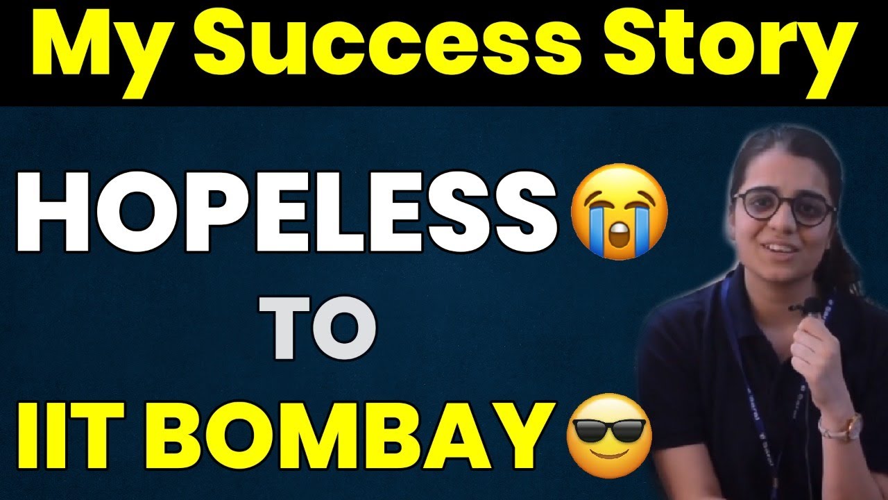 My True JEE Story | How to Crack IIT in 1 year | IIT Bombay | Zero to topper