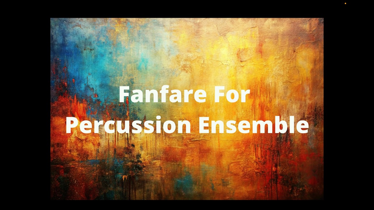 Fanfare for Percussion Ensemble - Ryan Dunklee