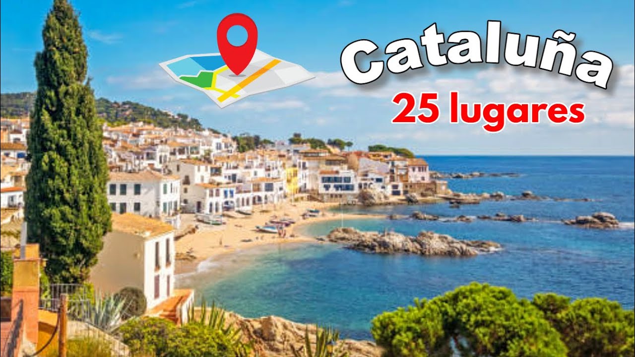 CATALUÑA: Ruta 25 lugares que ver + (Itinerarios y MAPAS) | Guía Viaje Cataluña
