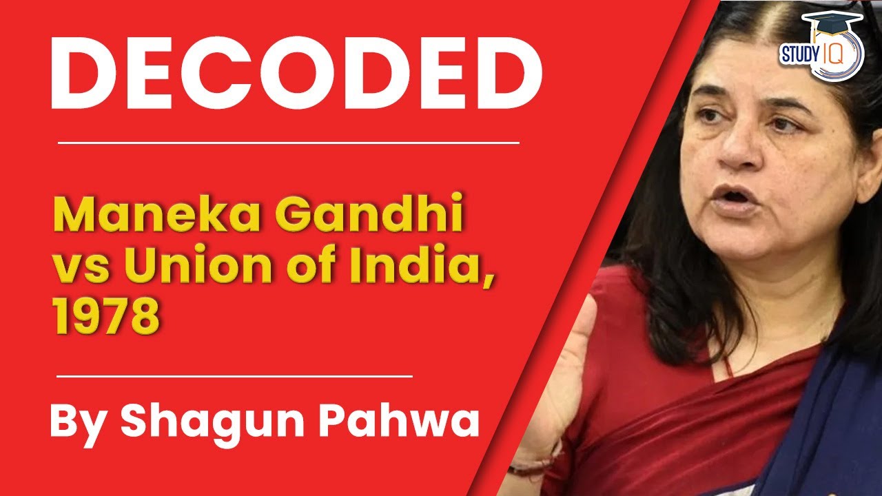 Maneka Gandhi vs Union of India. Decoded By Shagun Pahwa | Indian Polity