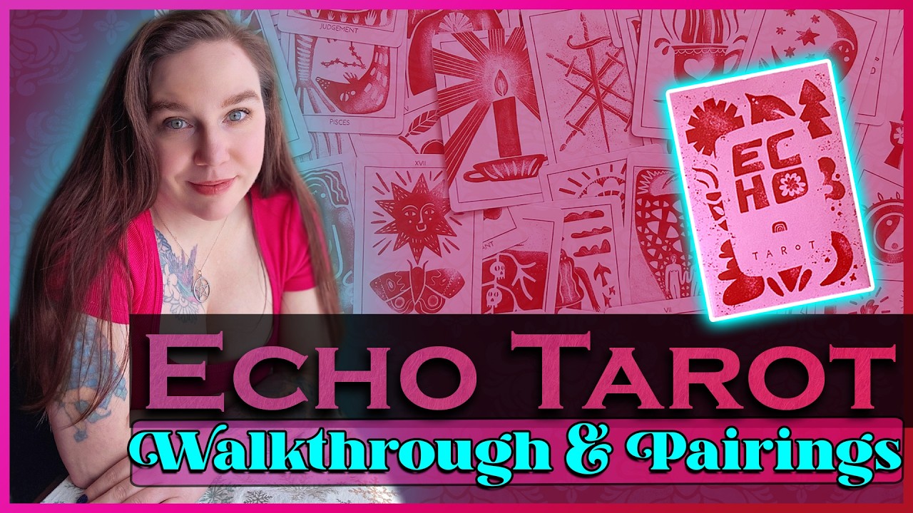 The Echo Tarot! - Walkthrough and Pairings
