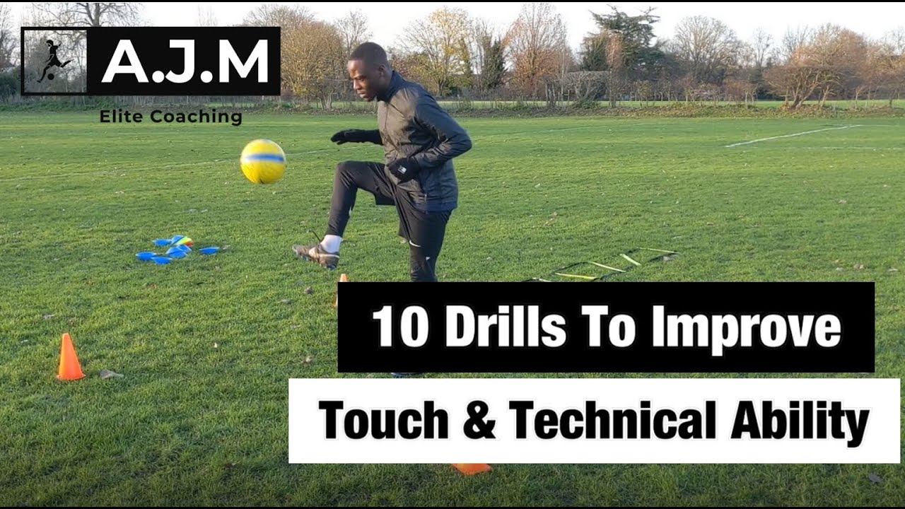 10 Drills To Improve Your Touch & Technical Ability