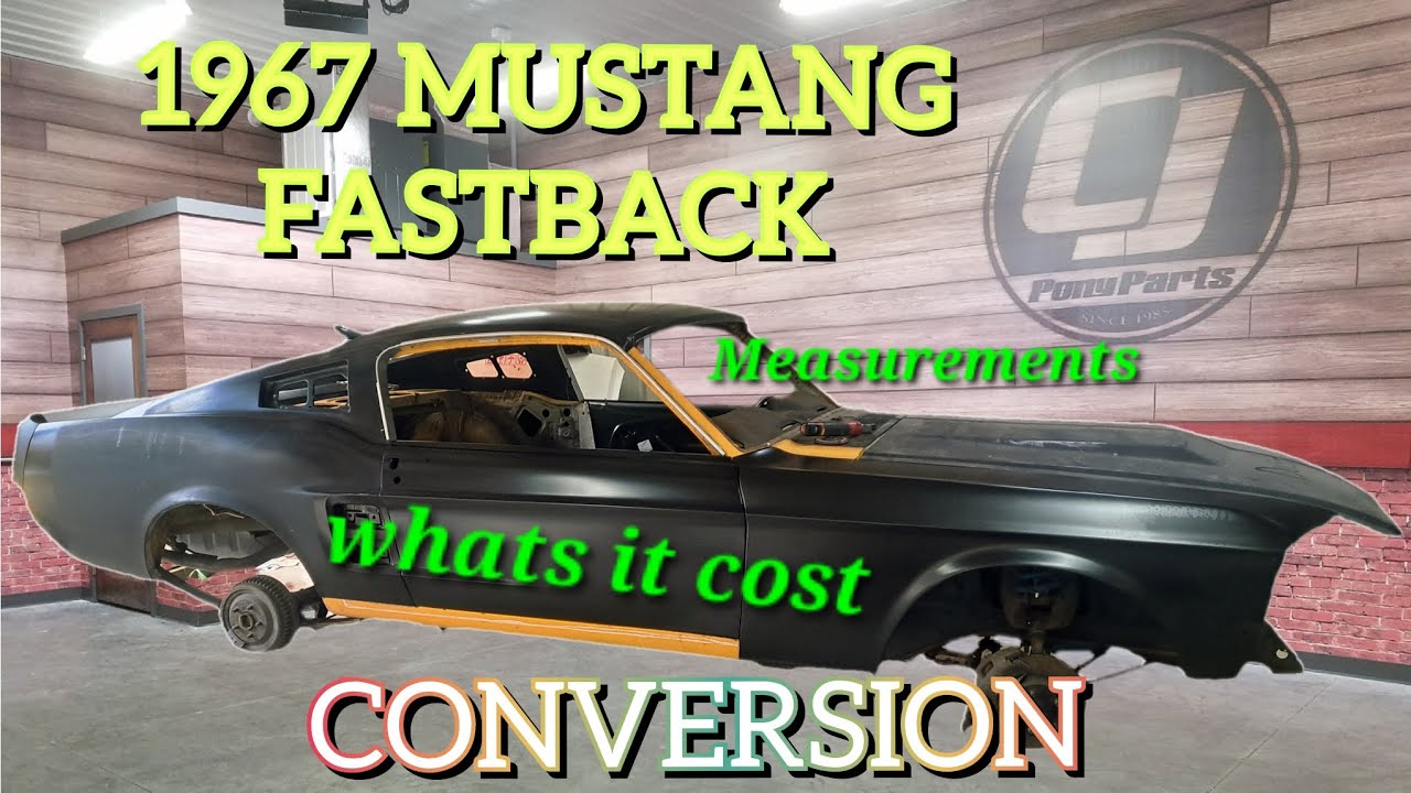 Стоимость переоборудования Mustang Fastback 1967 года и важные параметры для самостоятельной сборки