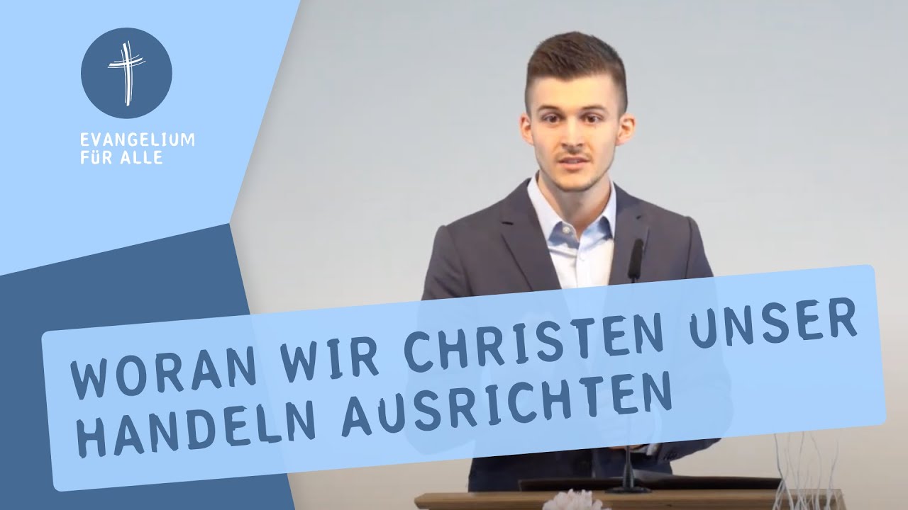 Woran wir Christen unser Handeln ausrichten | 1. Kor 9, 19 - 23 | Jonathan Witzemann