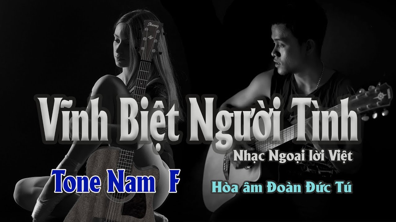 karaoke, Vĩnh Biệt Người Tình [Tone Nam] Nhạc Ngoại, hòa âm Đoàn Đức Tú.