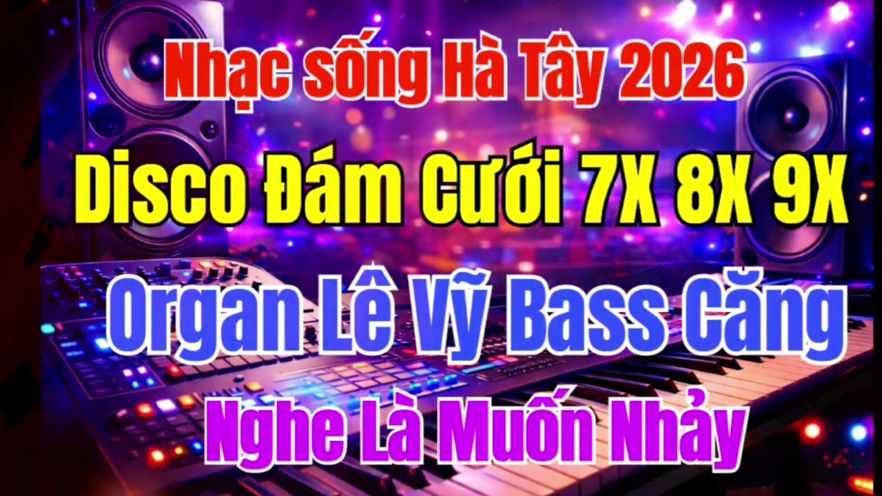 💥 Nhạc Sống Hà Tây 2026 – Bass Căng Cực Đã Cho Tiệc Cưới