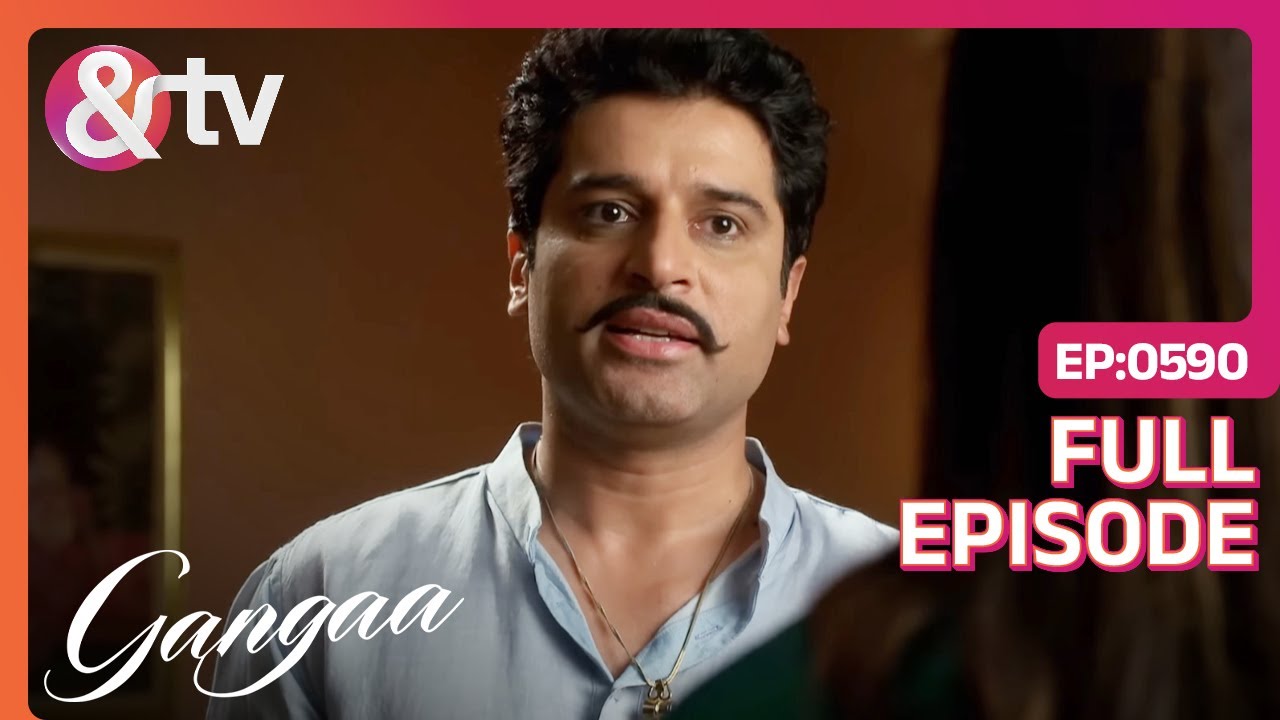 क्या फिर से होगा Shiv का शादी? | Gangaa | Full Ep 590 | @And TV