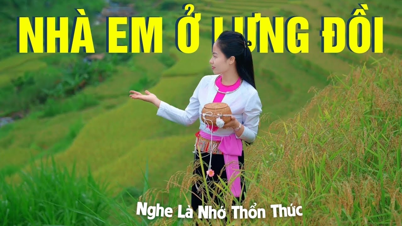 Nhà Em Ở Lưng Đồi – Giai Điệu Núi Rừng Khiến Ai Cũng Thổn Thức