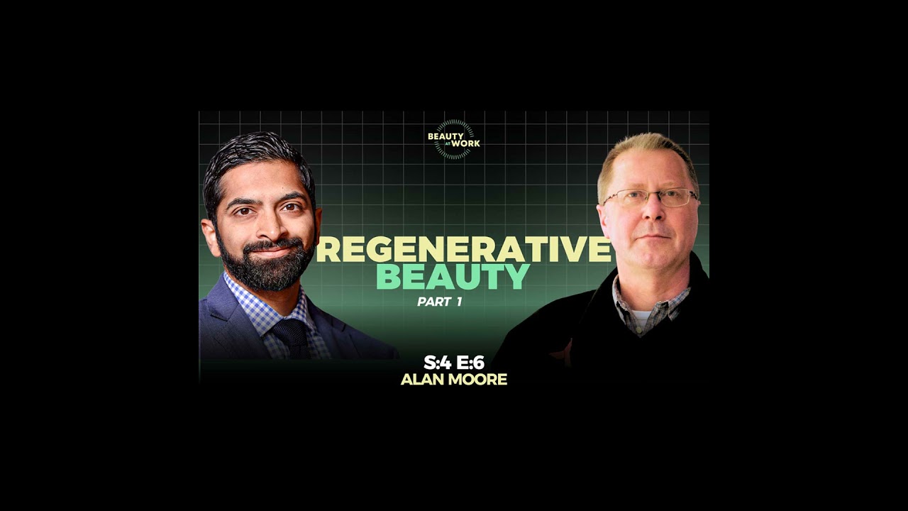 (Audio) Regenerative Beauty with Alan Moore - Part 1 of 2