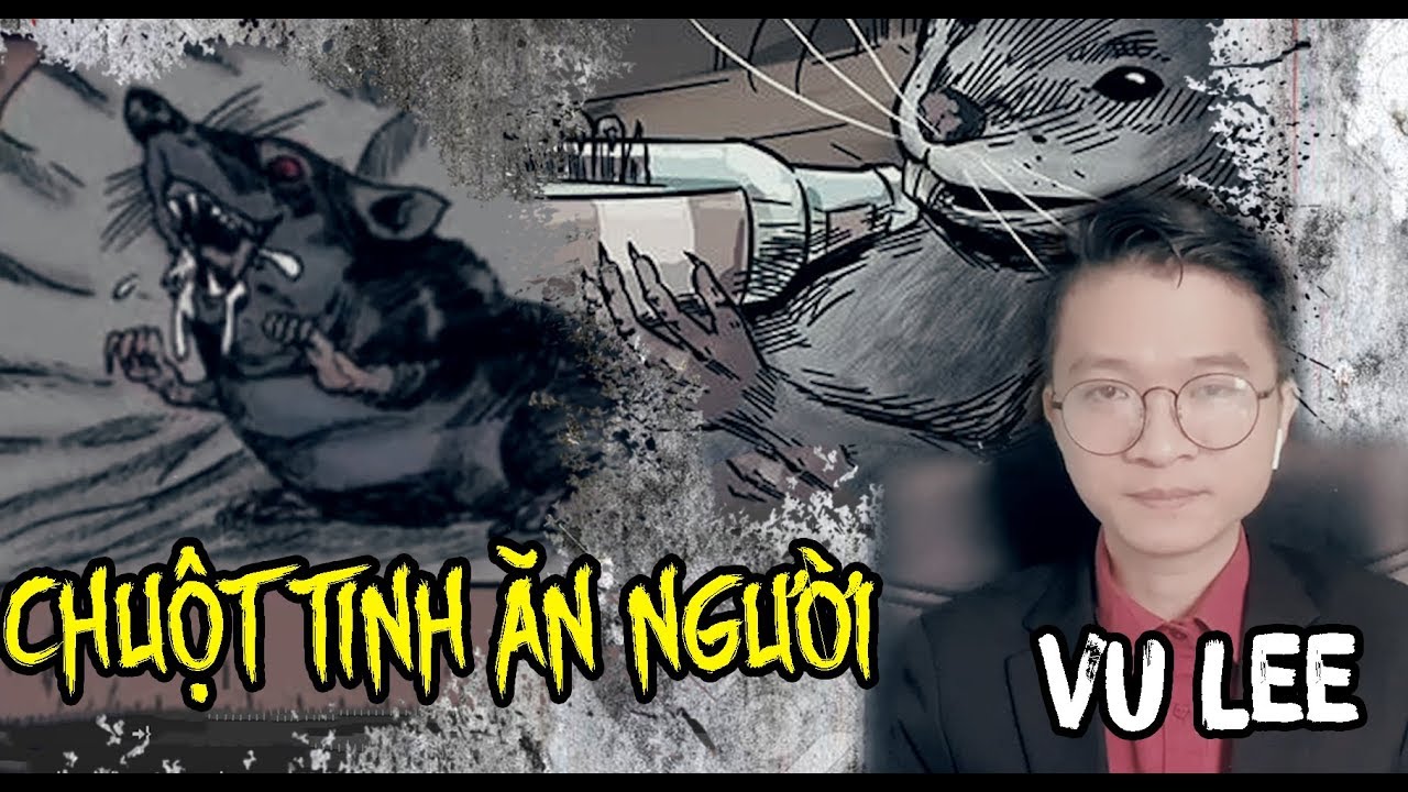 Chuột Tinh Ăn Người - Gã Tay Sai Vua Chuột | Đội Điều Tra Linh Dị | Vu Lee