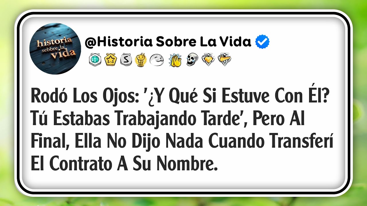 Rodó Los Ojos: '¿Y Qué Si Estuve Con Él? Tú Estabas Trabajando Tarde', Pero Al Final, Ella No...